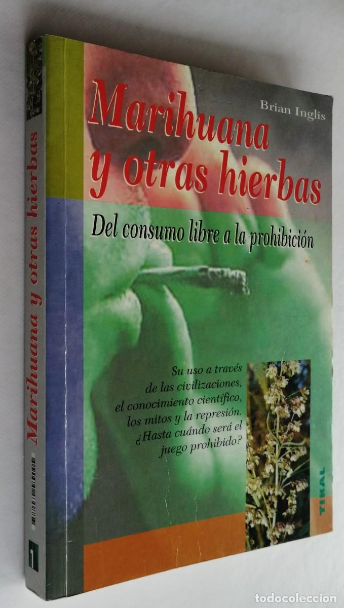 Libros de segunda mano: MARIHUANA Y OTRAS HIERBAS, DEL CONSUMO LIBRE A LA PROHIBICI&Oacute;N, BRIAN INGLIS - Foto 2
