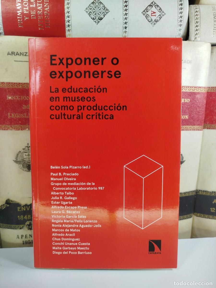 Gebrauchte B&uuml;cher: EXPONER O EXPONERSE. LA EDUCACI&Oacute;N EN MUSEOS COMO PRODUCCI&Oacute;N CULTURAL CR&Iacute;TICA