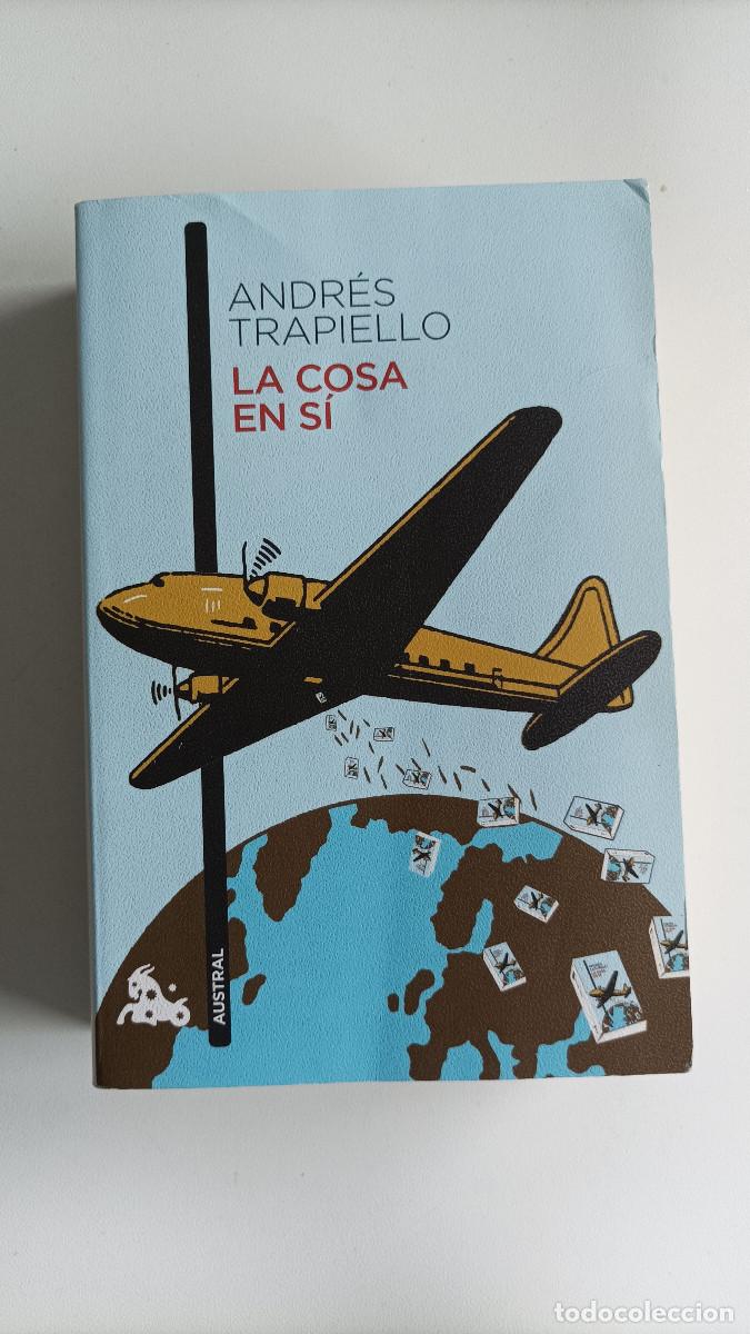 Libros de segunda mano: La cosa en s&iacute;, Andr&eacute;s Trapiello, Austral - Foto 1