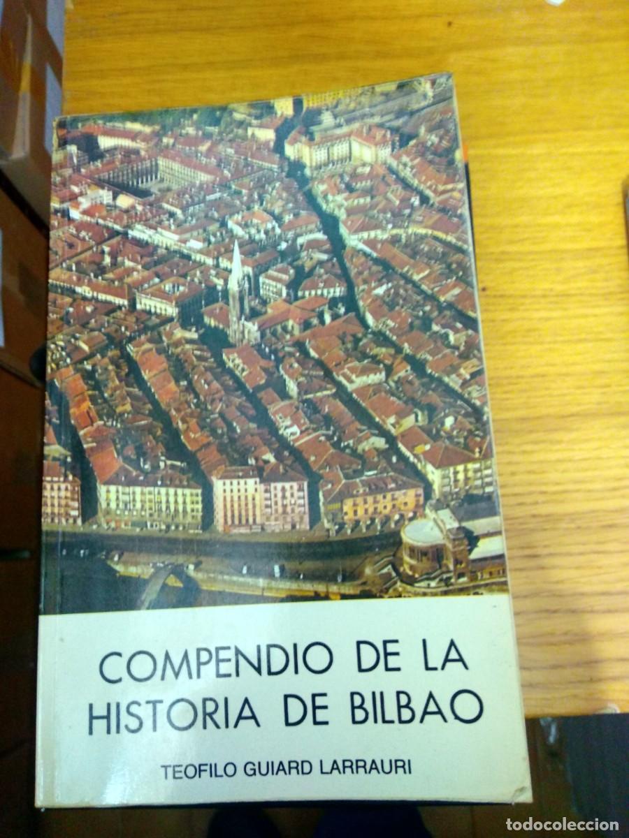 Libros de segunda mano: COMPENDIO DE LA HISTORIA DE BILBAO - TEOFILO GUIARD LARRAURI - Foto 1