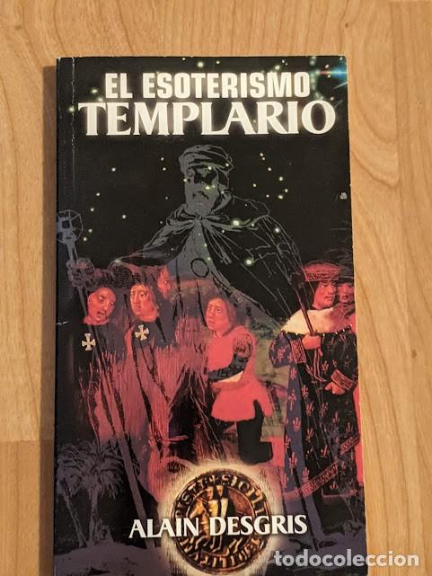 Libros de segunda mano: EL ESOTERISMO TEMPLARIO. ALAIN DESGRIS - Foto 1