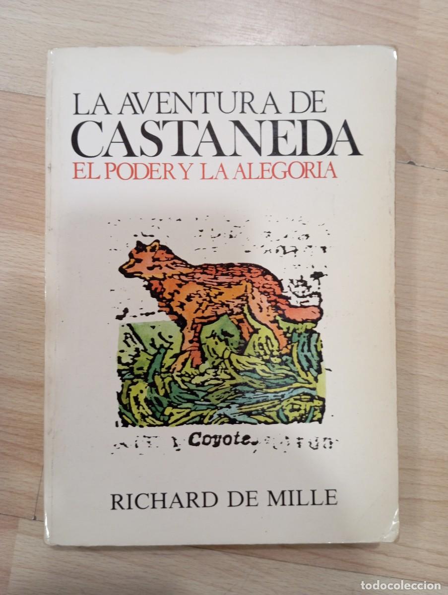 Libros de segunda mano: La aventura de Castaneda. El poder y la alegor&iacute;a. Richard de Mille - Foto 1