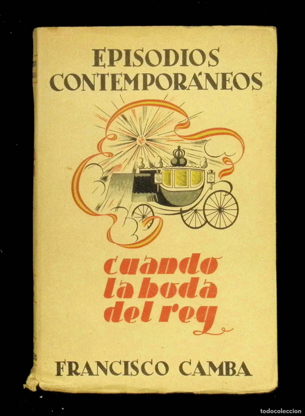 Libros de segunda mano: CUANDO LA BODA DEL REY. - CAMBA, Francisco. Madrid, 1942. - Foto 1