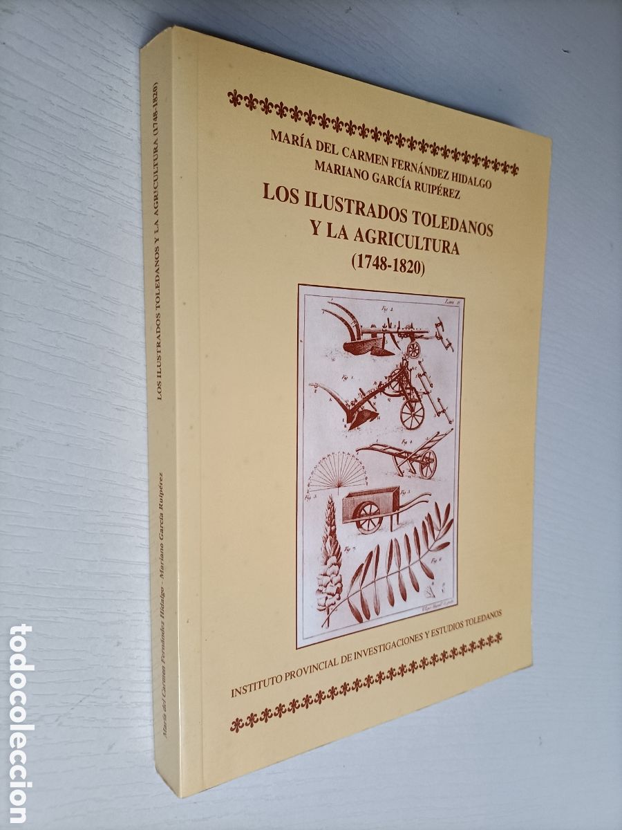Libros de segunda mano: Los ilustrados toledanos y la agricultura 1748 1820 . Mar&iacute;a del Carmen Fern&aacute;ndez Hidalgo