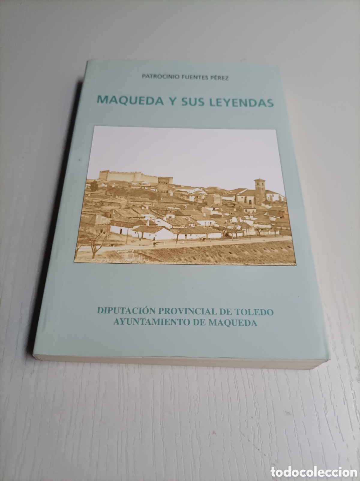 Libros de segunda mano: Maqueda y sus leyendas. Toledo Patrocinio fuentes P&eacute;rez