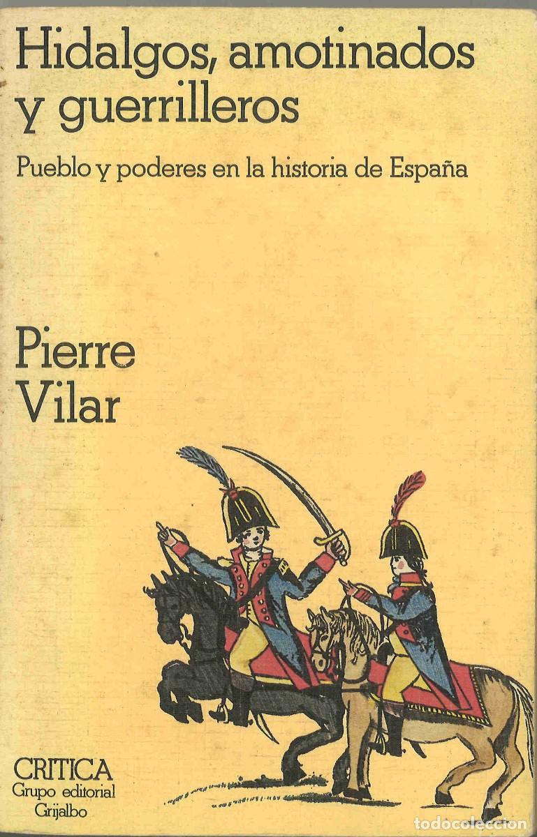 Libros de segunda mano: Hidalgos, amotinados y guerrilleros. Pierre Vilar. 1982 - Foto 1