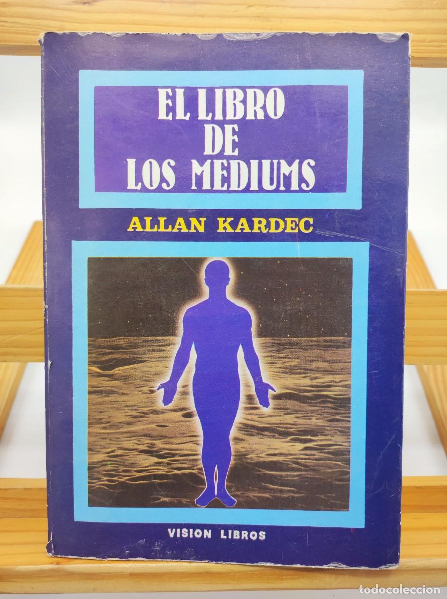 Libros de segunda mano: EL LIBRO DE LOS MEDIUMS - ALLAN KARDEC - ED. VISION LIBROS - Foto 1