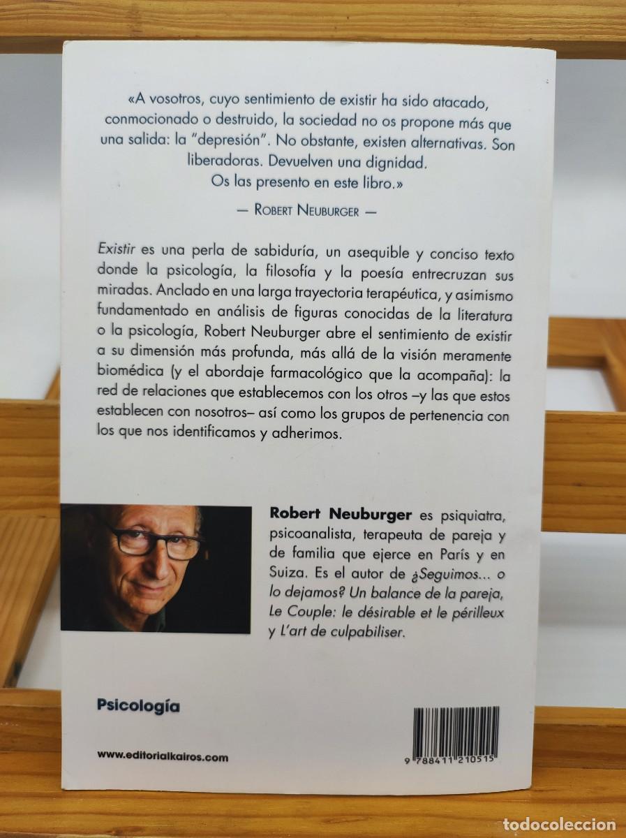 Libros de segunda mano: EXISTIR, EL MAS INTIMO Y FRAGIL DE LOS SENTIMIENTOS - ROBERT NEUBURGER - ED. KAIROS - Foto 2