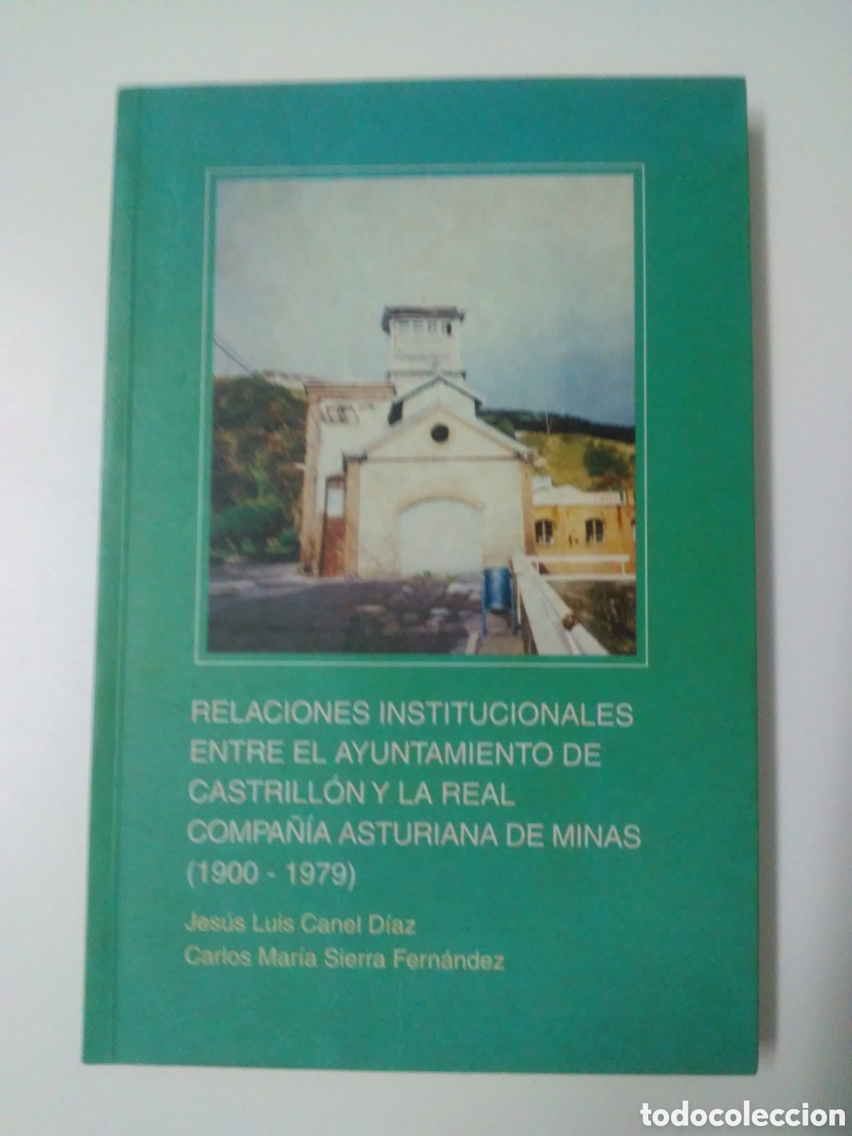 Libri di seconda mano: Relaciones Institucionales entre el Ayuntamiento de Castrill&oacute;n y la Real Compa&ntilde;&iacute;a Asturiana de Minas