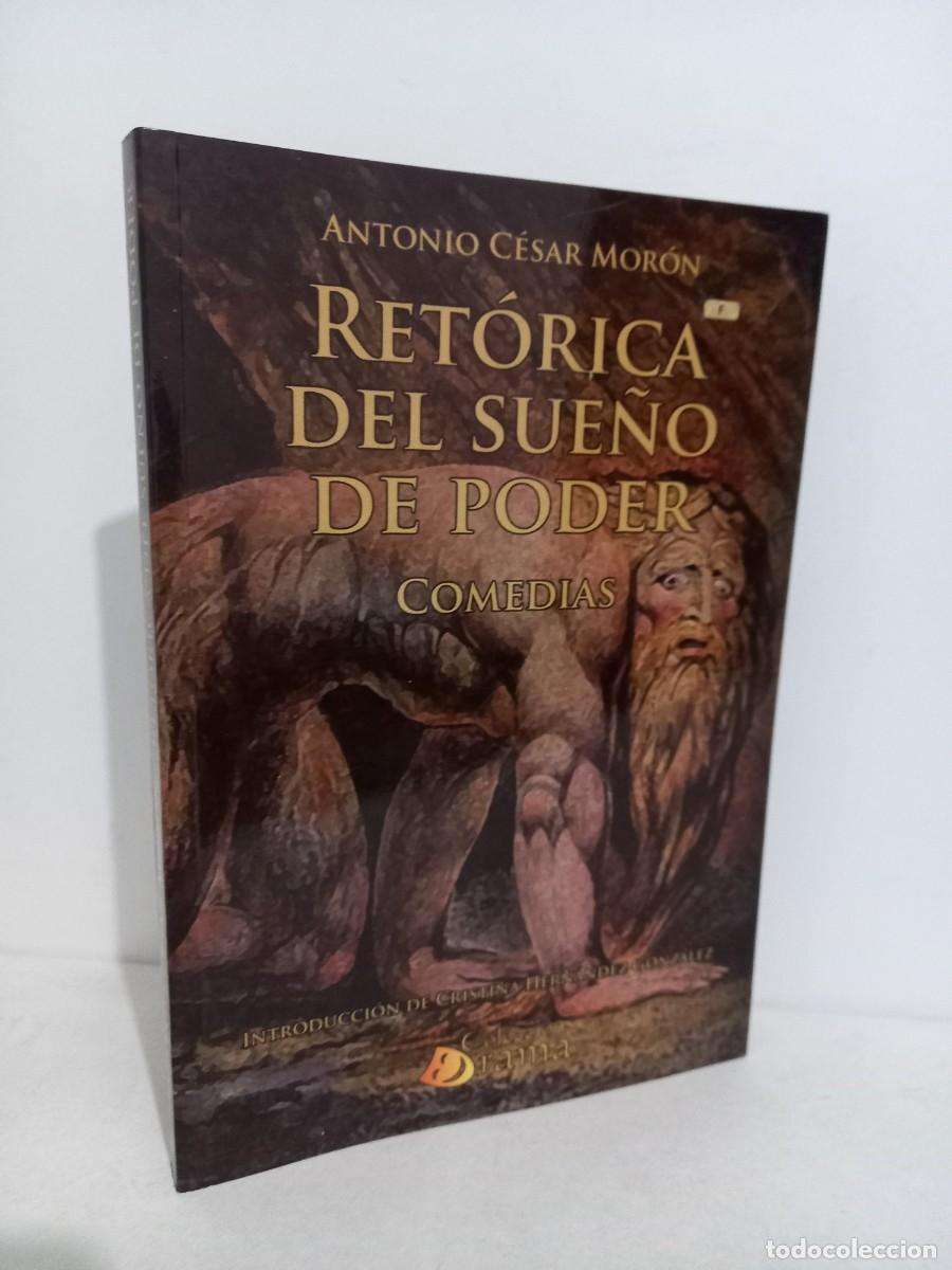 Libros de segunda mano: RET&Oacute;RICA DEL SUE&Ntilde;O DE PODER: COMEDIAS. ANTONIO CESAR MORON. GEEPP EDICIONES - Foto 1