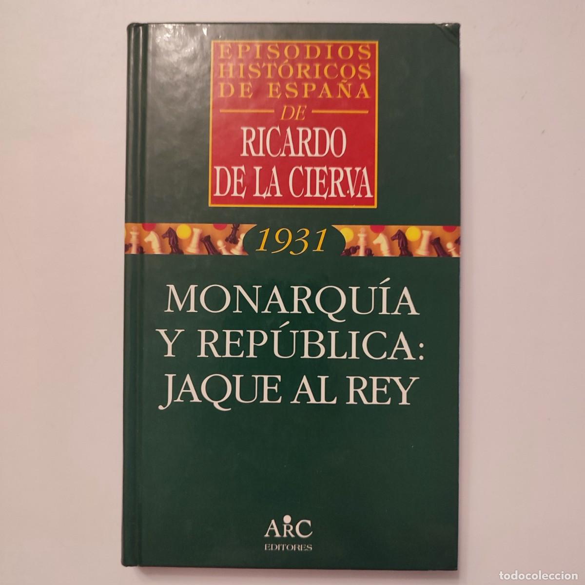 Libros de segunda mano: Monarqu&iacute;a y Rep&uacute;blica: Jaque al Rey - Ricardo Cierva - Foto 1
