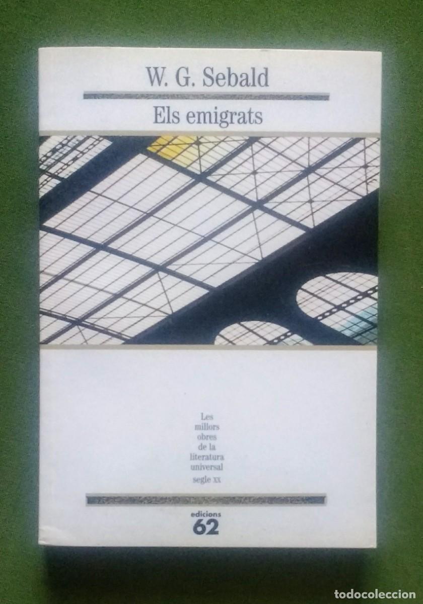 Libros de segunda mano: ELS EMIGRATS - W. G. SEBALD - EDICIONS 62 - 2001 - MOLU. - Foto 1