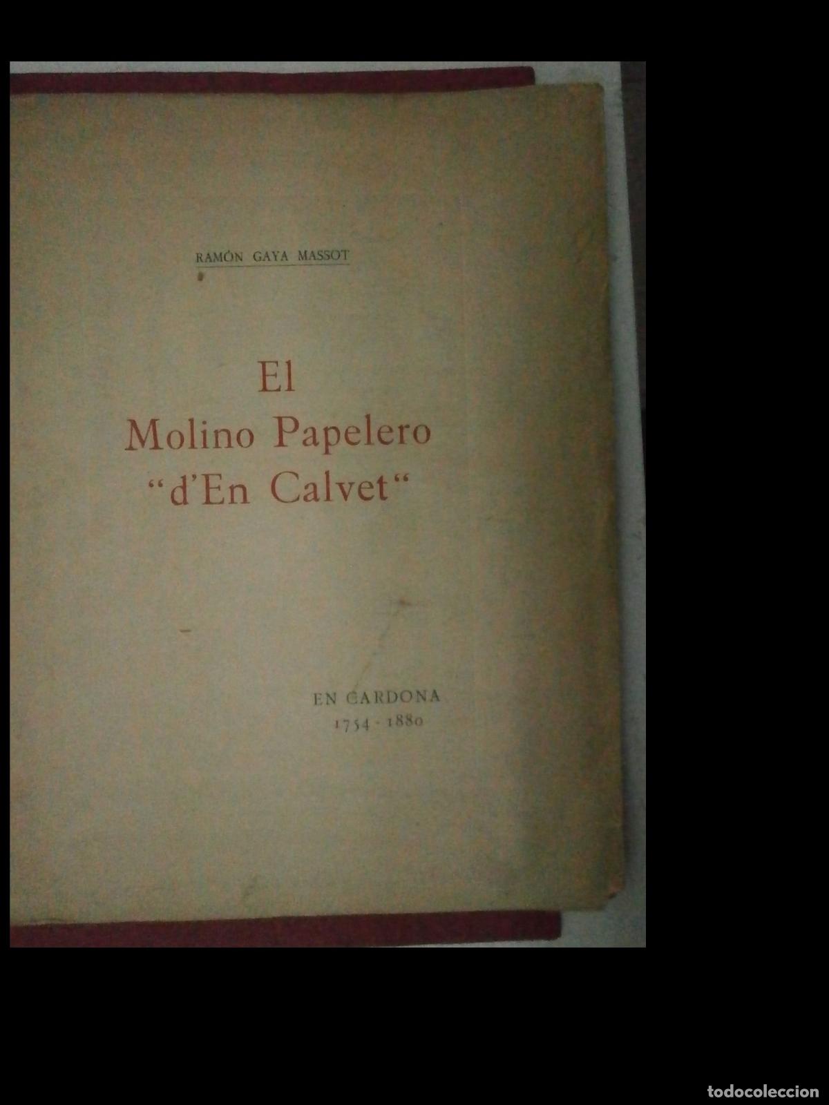 Libri di seconda mano: El Molino Papelero &rdquo;d'En Calvet&rdquo;. En Cardona 1754-1880. Ram&oacute;n Gaya Massot