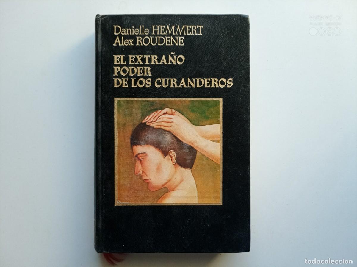 Libros de segunda mano: LIBRERIA GHOTICA. DANIELLE HEMMERT. EL EXTRA&Ntilde;O PODER DE LOS CURANDEROS. MUY ILUSTRADO. - Foto 1