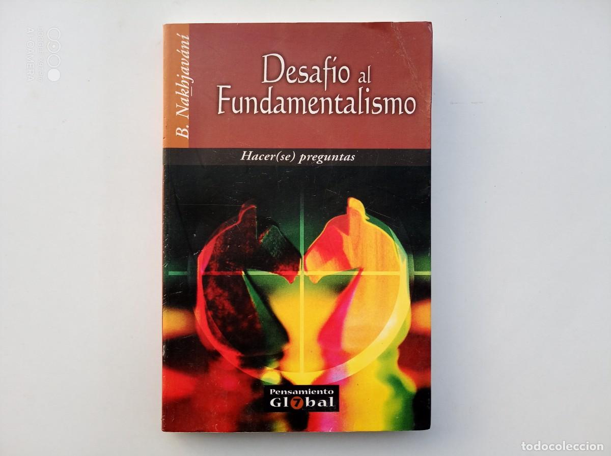 Second hand books: LIBRERIA GHOTICA. NAKHJAVANI. DESAFIO AL FUNDEMENTALISMO. 2002.
