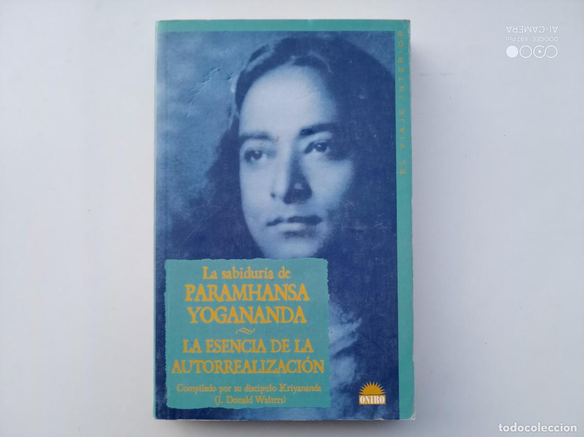 Libros de segunda mano: LIBRERIA GHOTICA. LA SABIDURIA DE PARAMHANSA YOGANANDA. LA ESENCIA DE LA AUTOREALIZACI&Oacute;N. 1999.