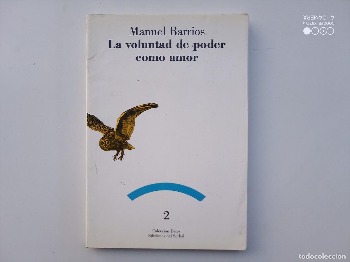 Libros de segunda mano: LIBRERIA GHOTICA. MANUEL BARRIOS. LA VOLUNTAD DE PODER COMO AMOR. 1990. - Foto 1
