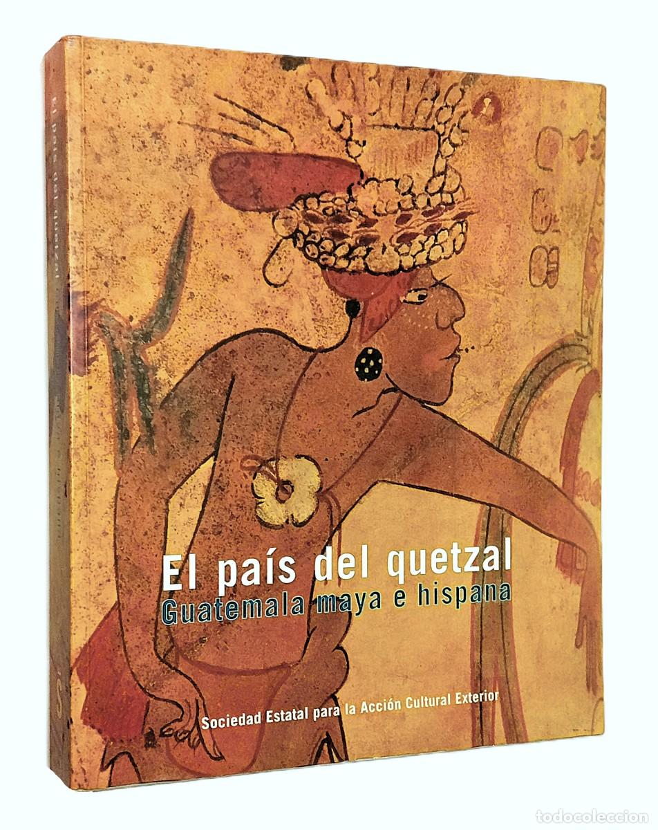 Libros de segunda mano: EL PAIS DEL QUETZAL. GUATEMALA MAYA E HISPANA - Foto 1