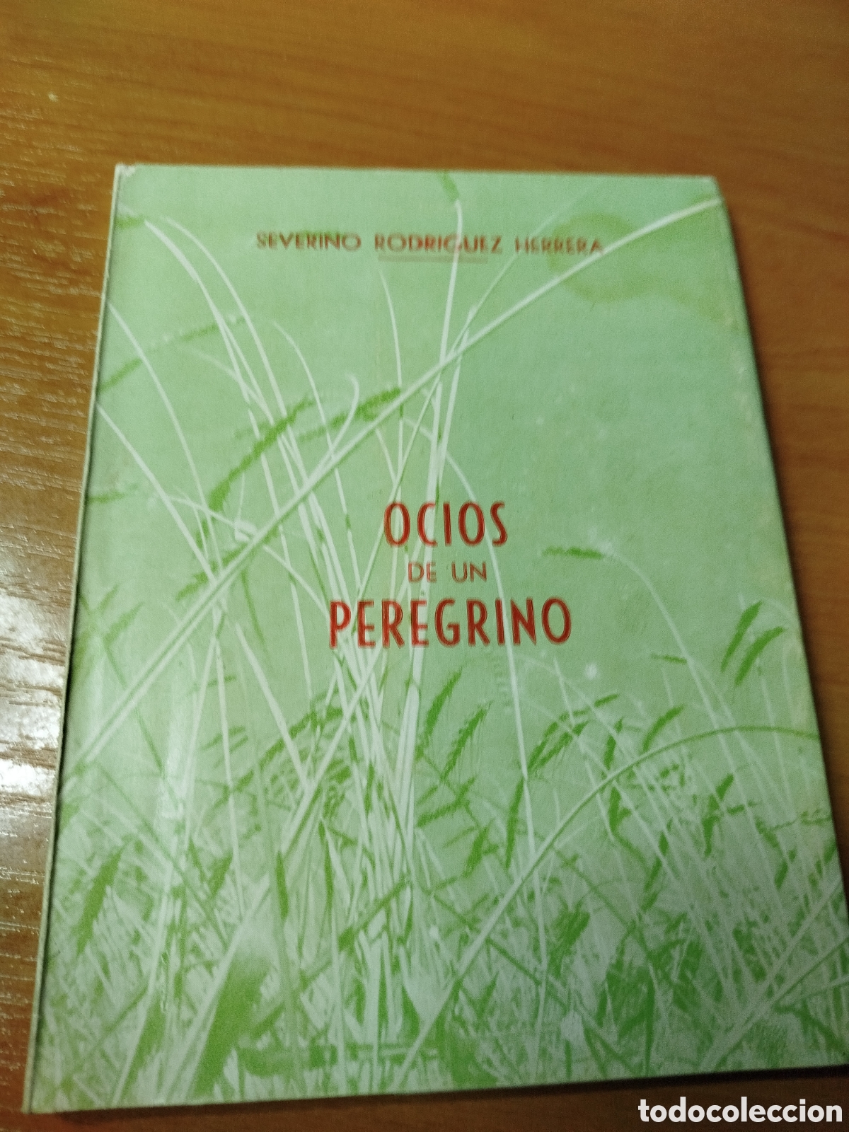Livres d'occasion: Ocios de un peregrino severino Rodr&iacute;guez Herrera.Poes&iacute;a. Murcia. Historia. Hell&iacute;n. Albatera.