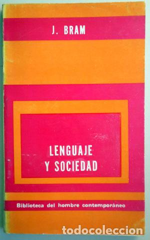 Libros de segunda mano: BRAM, J. - LENGUAJE Y SOCIEDAD - Buenos Aires 1967 - Foto 1