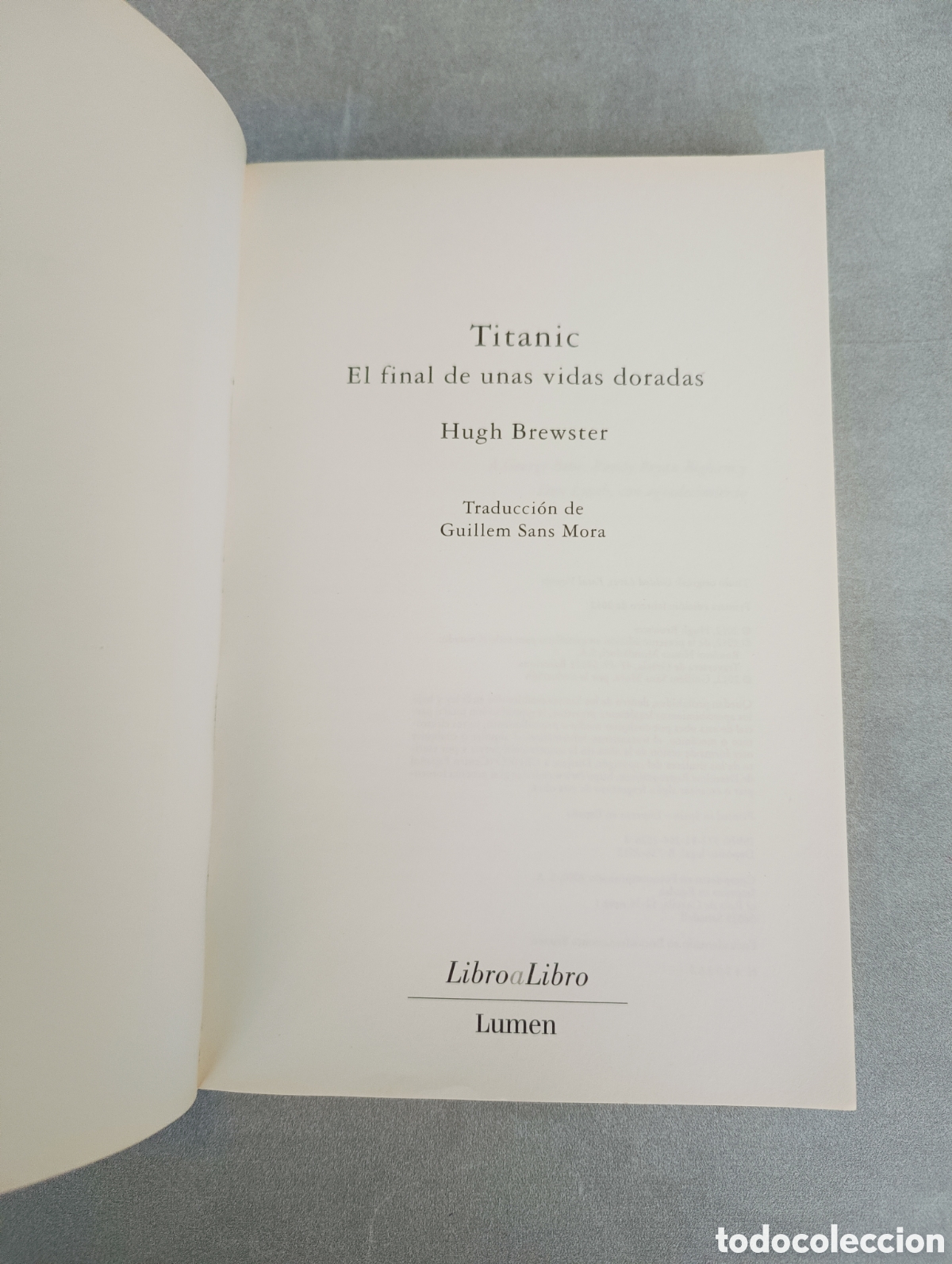 Libros de segunda mano: TITANIC, EL FINAL DE UNAS VIDAS DORADAS, HUGH BREWSTER, LUMEN, 2012. - Foto 4