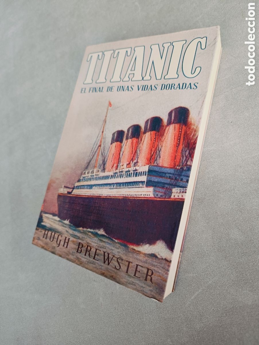 Libros de segunda mano: TITANIC, EL FINAL DE UNAS VIDAS DORADAS, HUGH BREWSTER, LUMEN, 2012. - Foto 6
