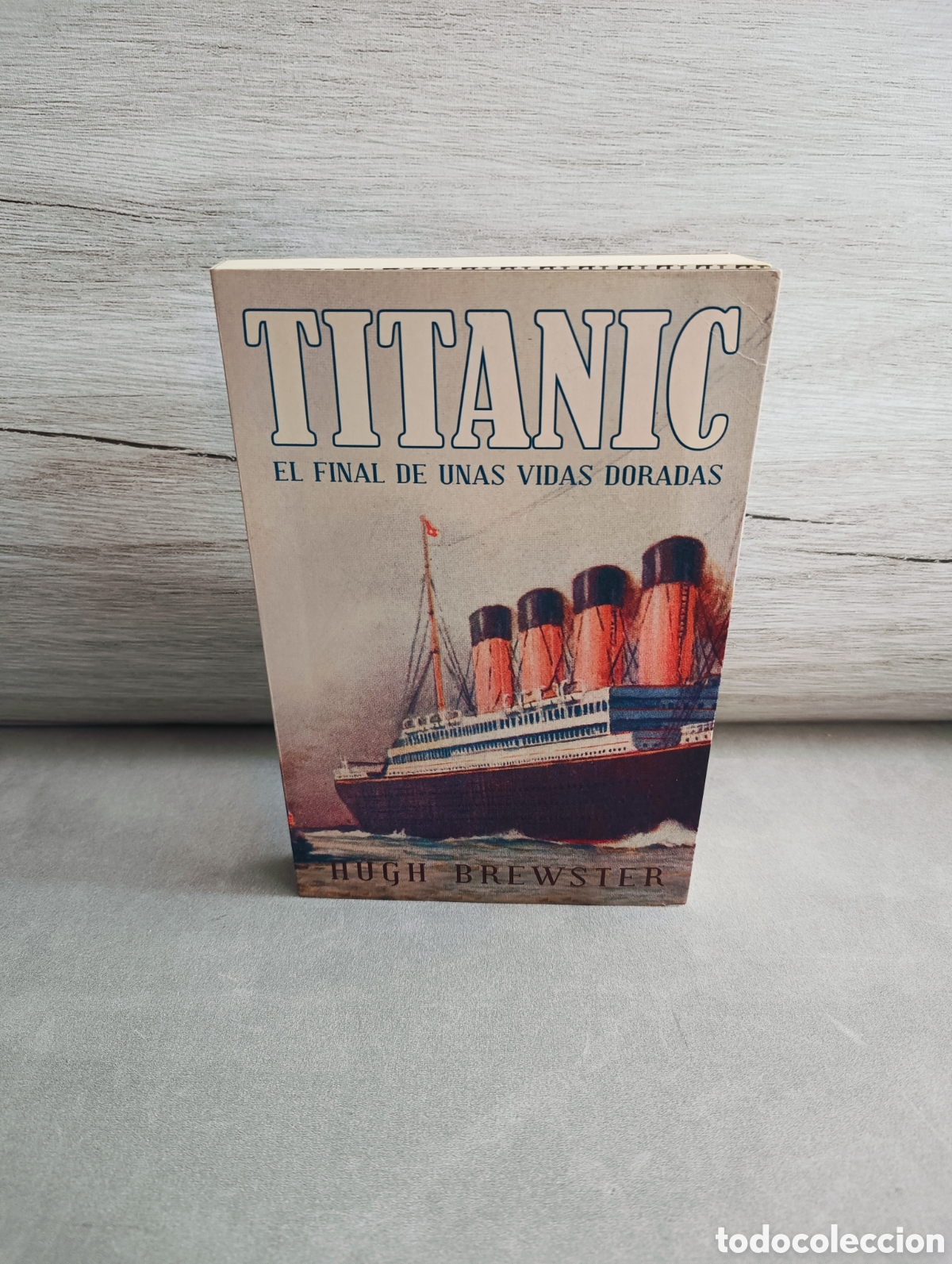 Libros de segunda mano: TITANIC, EL FINAL DE UNAS VIDAS DORADAS, HUGH BREWSTER, LUMEN, 2012. - Foto 1