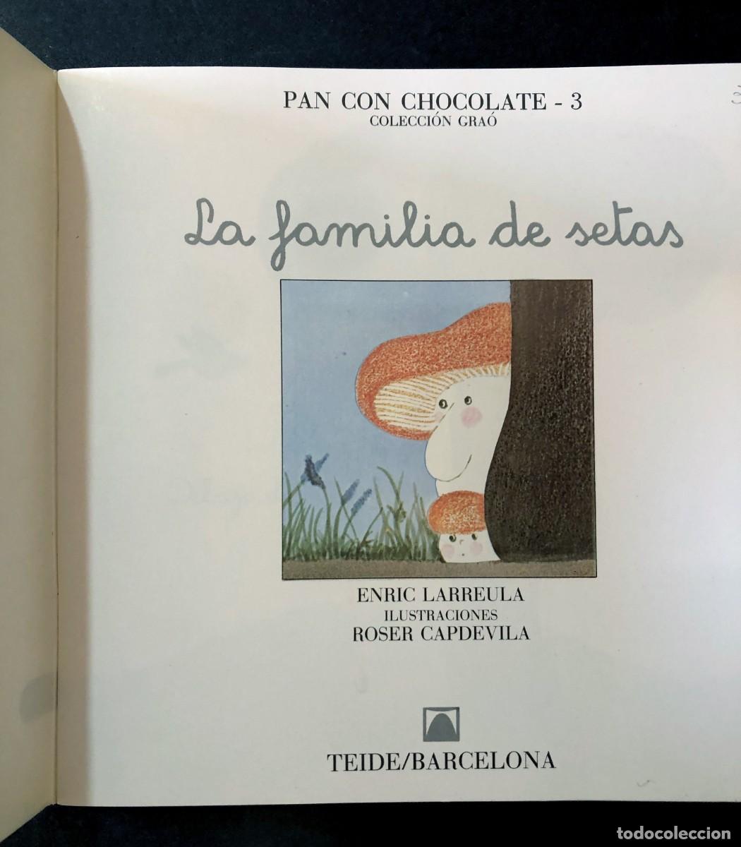 Libros de segunda mano: LA FAMILIA DE SETAS / ILUSTRA: ROSER CAPDEVILA / PAN CON CHOCOLATE - TEIDE 1992 - Foto 2