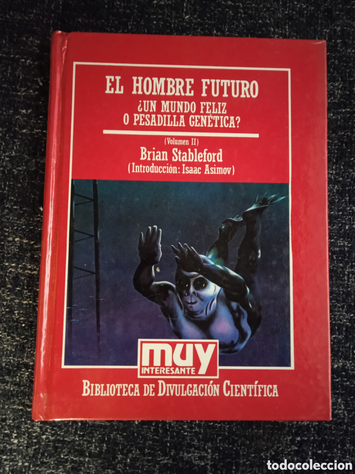 Gebrauchte B&uuml;cher: El hombre futuro, &iquest;un mundo feliz o pesadilla gen&eacute;tica? II BIBLIOTECA DE DIVULGACION MUY INTERESANTE