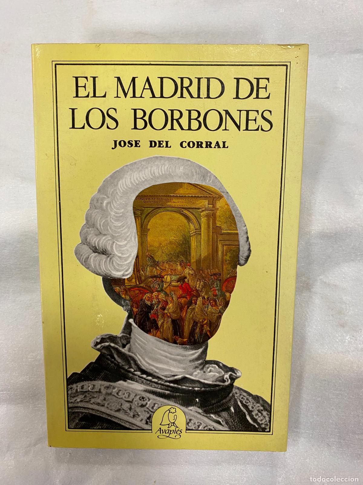 Libros de segunda mano: El Madrid de los Borbones. Jos&eacute; del Corral - Foto 1