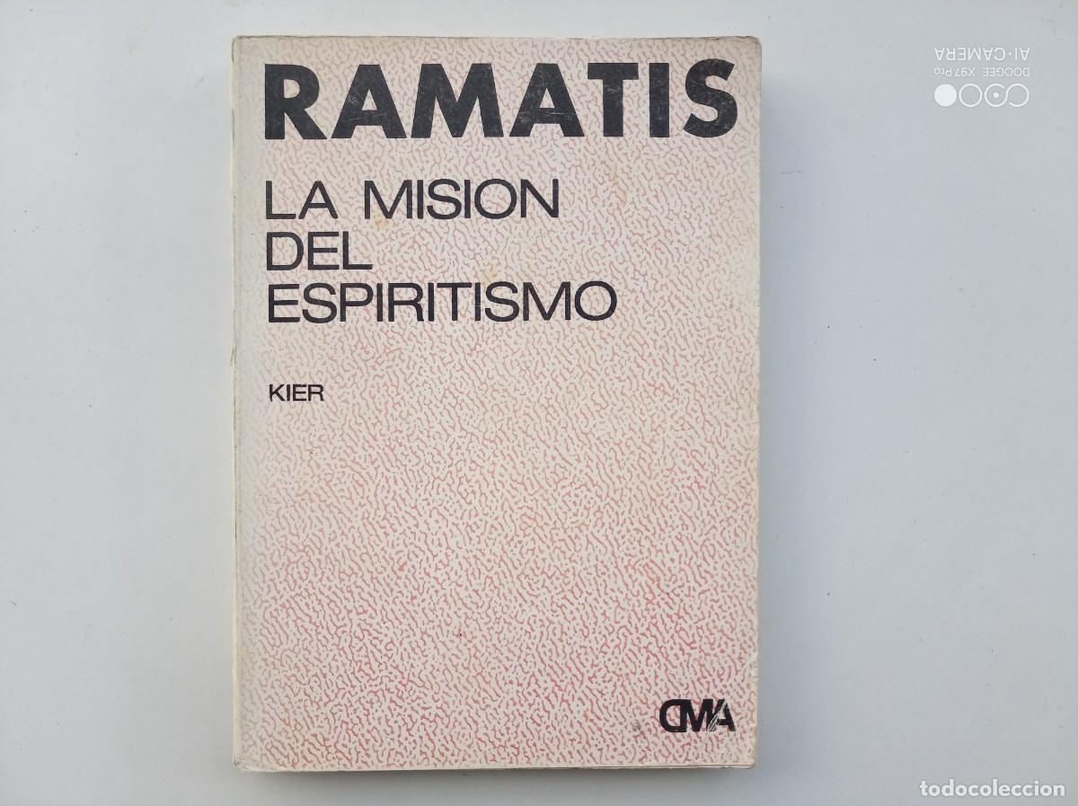 Libros de segunda mano: LIBRERIA GHOTICA. RAMATIS. LA MISI&Oacute;N DEL ESPIRITISMO. 1977. KIER. - Foto 1