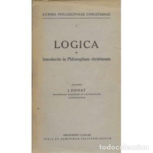 Libros de segunda mano: LOGICA et INTRODUCTIO IN PHILOSOPHIAM CHRISTIANAM - J.DONAT S.J. - Sin Especificar