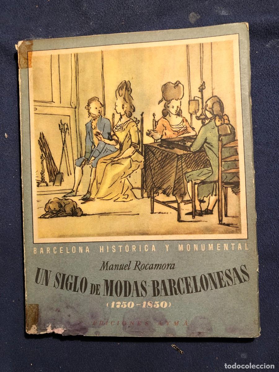 Libros de segunda mano: MANUEL ROCAMORA: - UN SIGLO DE MODAS BARCELONESAS - (1944) - Foto 1