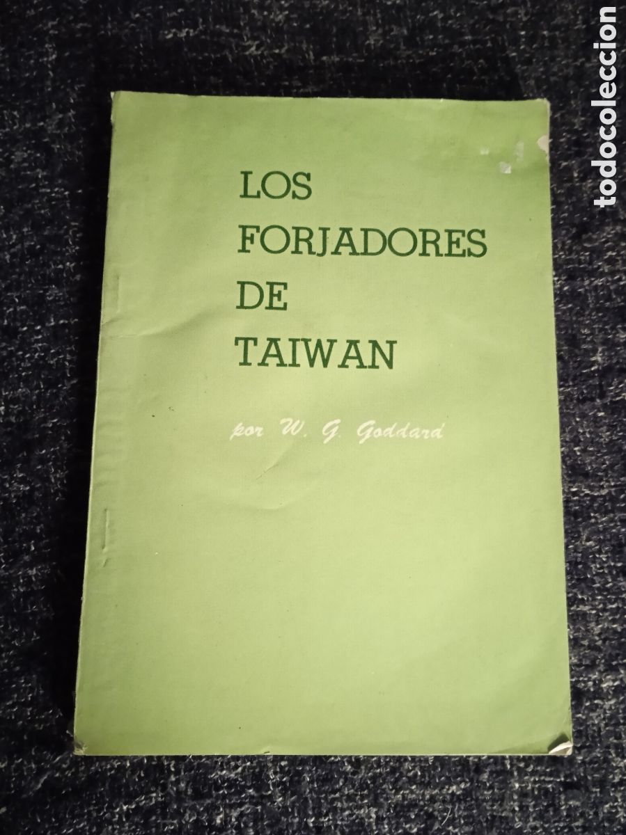 Livres d'occasion: Los forjadores de Taiwan / W. G. GODDARD