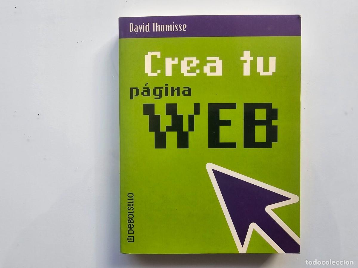 Libros de segunda mano: CREA TU P&Aacute;GINA WEB. (David Thomisse, como nuevo). - Foto 1