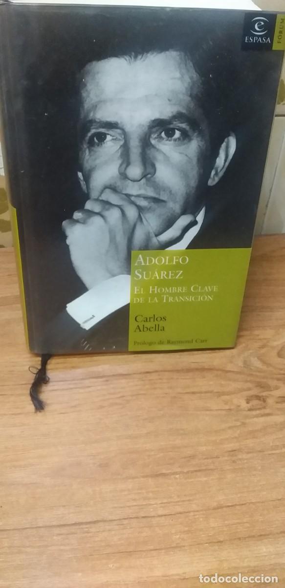 Libros de segunda mano: ADOLFO SUAREZ , EL HOMBRE CLAVE - CARLOS ABELLA - ESPASA 2006 - Foto 1