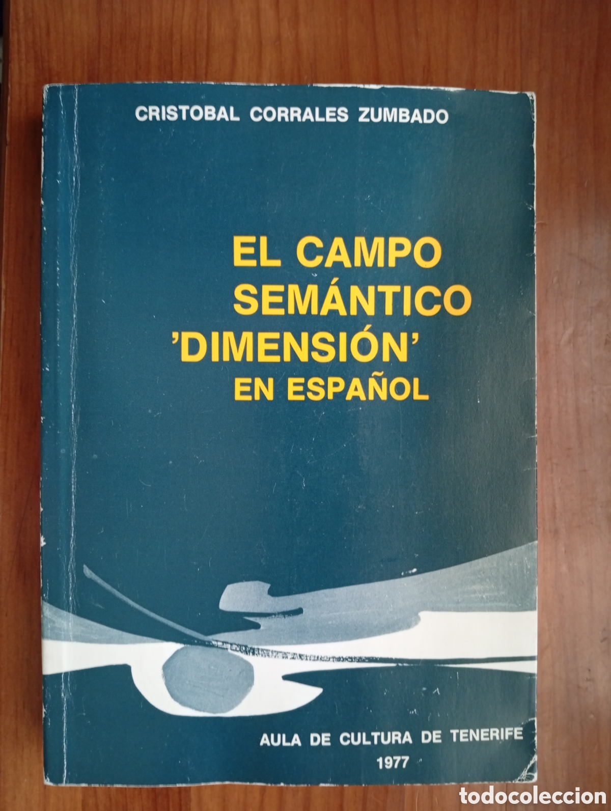 Libros de segunda mano: El campo sem&aacute;ntico &rdquo;dimensi&oacute;n en espa&ntilde;ol&rdquo;, Crist&oacute;bal Corrales Zumbado - Foto 1