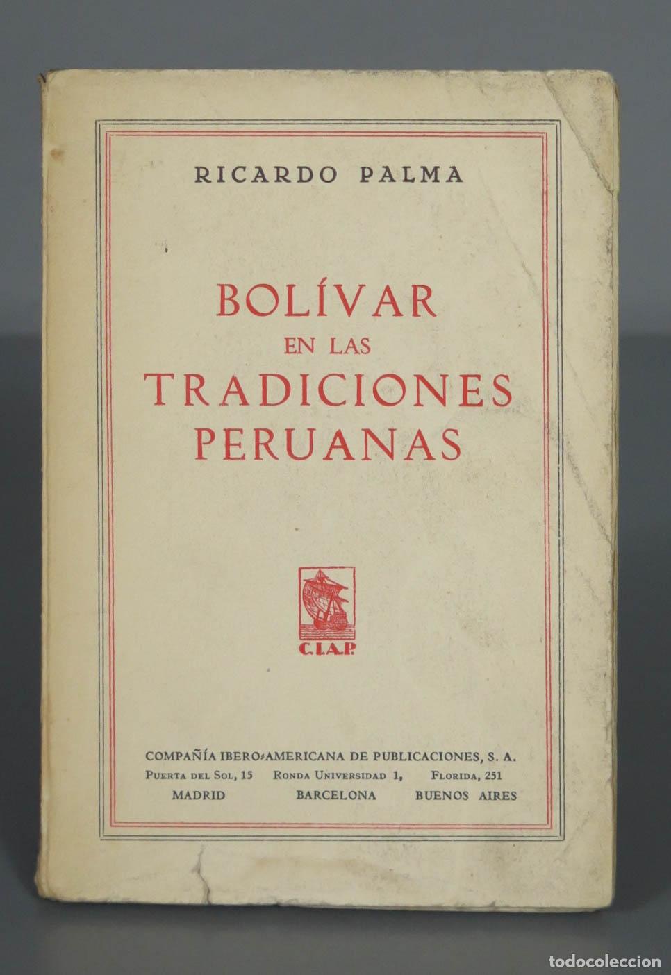 Libros de segunda mano: RICARDO PALMA BOL&Iacute;VAR EN LAS TRADICIONES PERUANAS - Foto 1