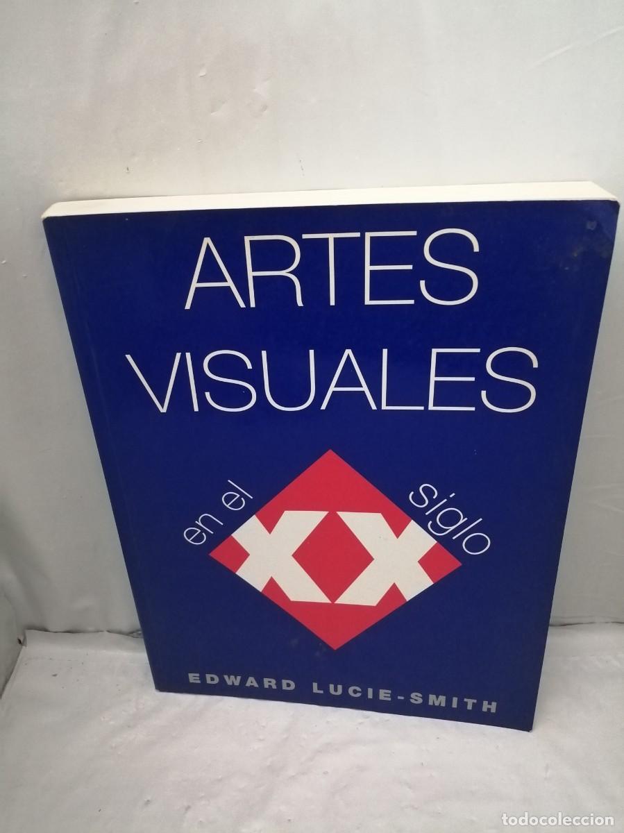 Libros de segunda mano: Edward Lucie-Smith: Artes visuales en el siglo XX - Foto 1