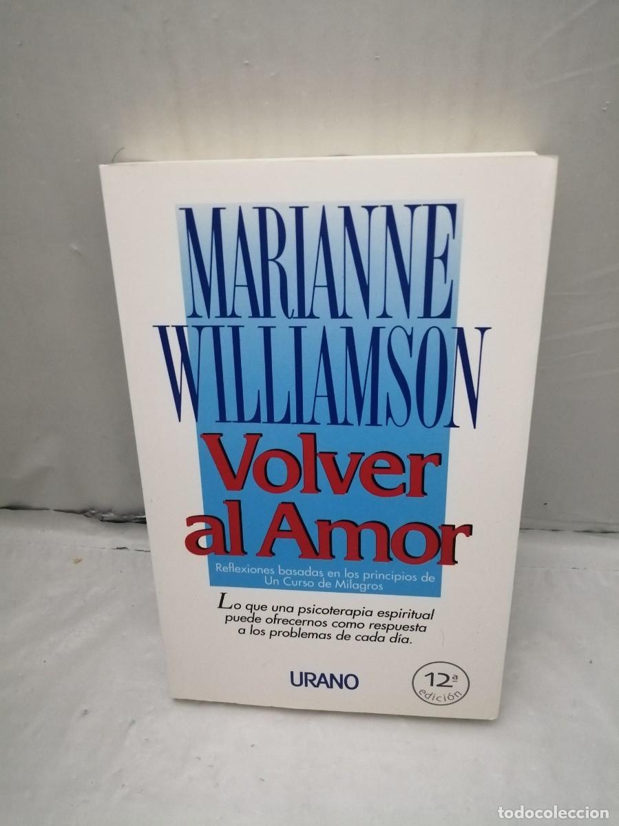 Libros de segunda mano: Marianne Williamson: Volver al Amor (12&ordf; edici&oacute;n 2007) - Foto 1