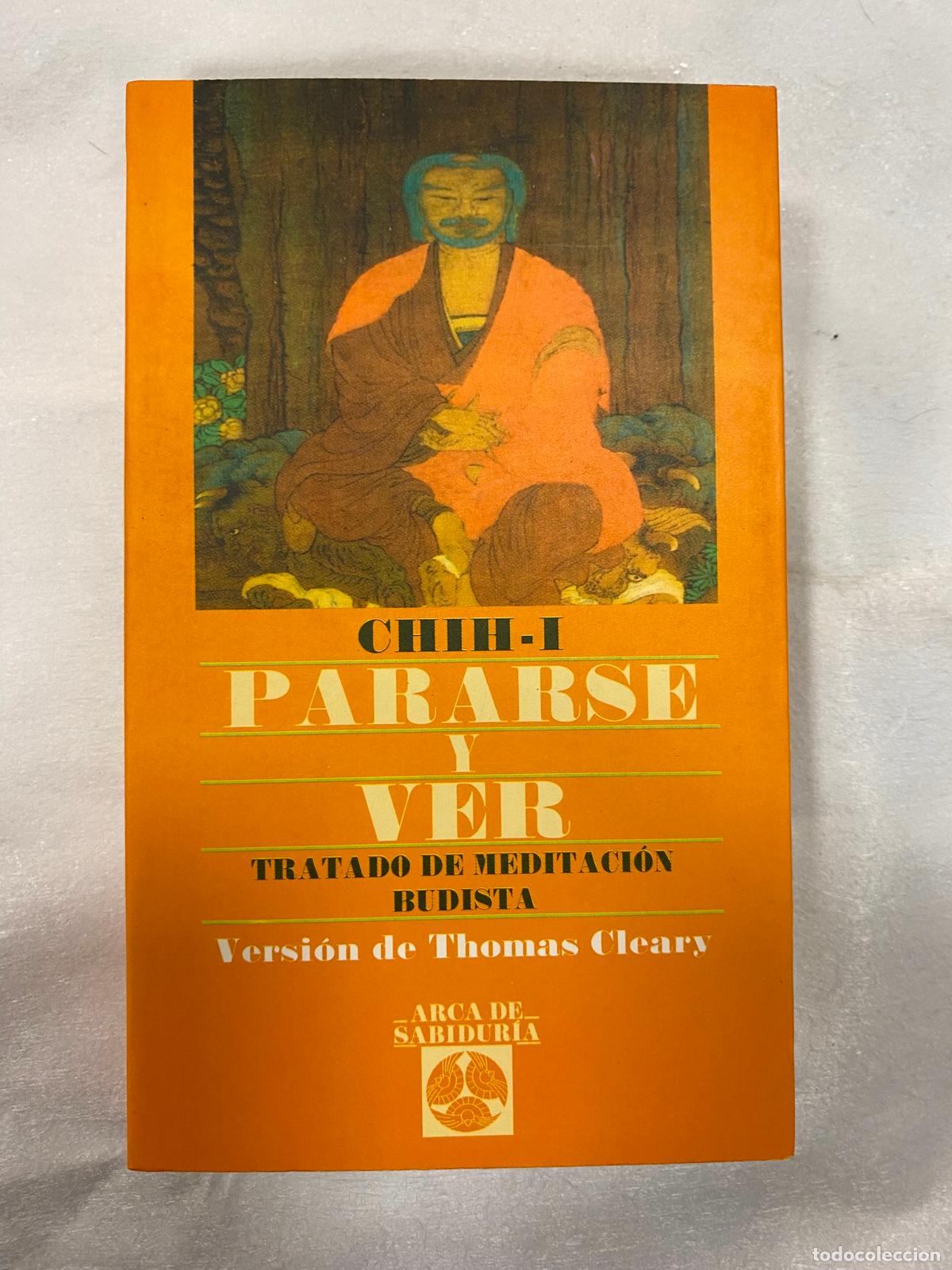 Livres d'occasion: Pararse Y Ver: Tratado De Meditacion Budista - Cleary, Thomas; CHIH-I