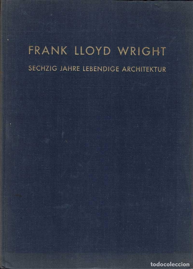 Libros de segunda mano: Frank Lloyd Wright. Sechzig jahre lebendige architektur - Foto 1