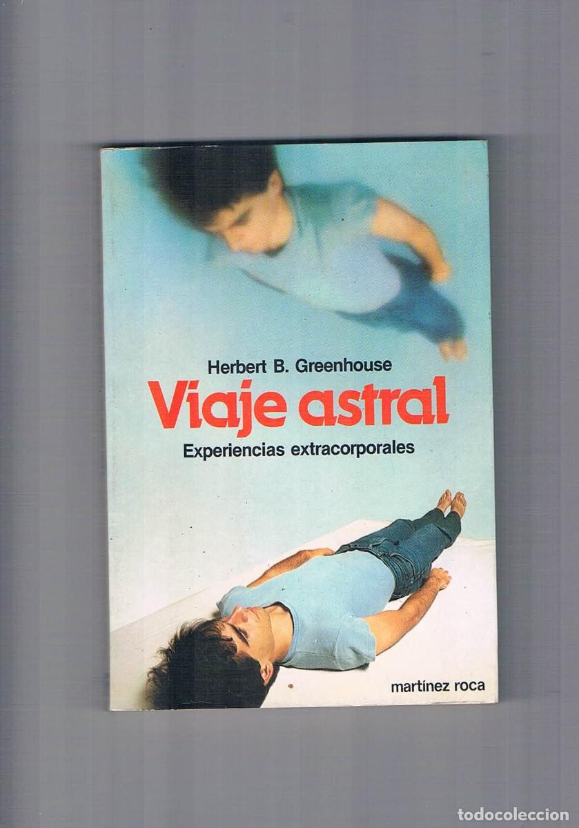 Libros de segunda mano: Viaje astral Herbert Greenhouse martinez roca 1982 - Foto 1