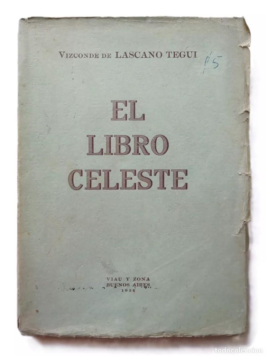 Libros de segunda mano: Vizconde de Lascano Tegui - El Libro Celeste - Primera Edici&oacute;n - (1936) - SIGNED - Foto 1