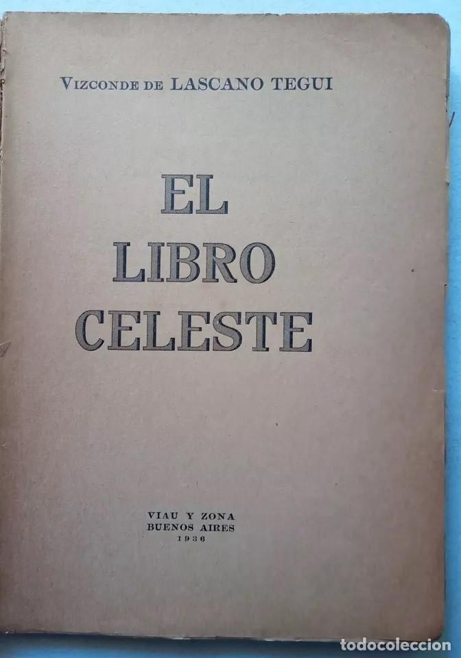 Libros de segunda mano: Vizconde de Lascano Tegui - El Libro Celeste - Primera Edici&oacute;n - (1936) - SIGNED - Foto 3