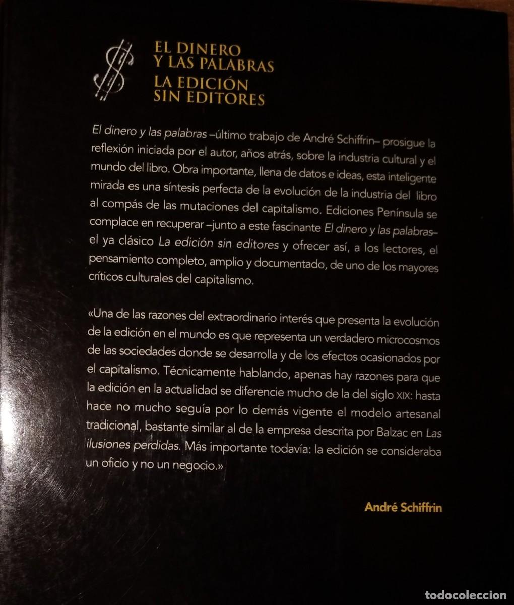 Libros de segunda mano: ANDR&Eacute; SCHIFFRIN - EL DINERO Y LAS PALABRAS / LA EDICI&Oacute;N SIN EDITORES - PEN&Iacute;NSULA, 2011 - Foto 2