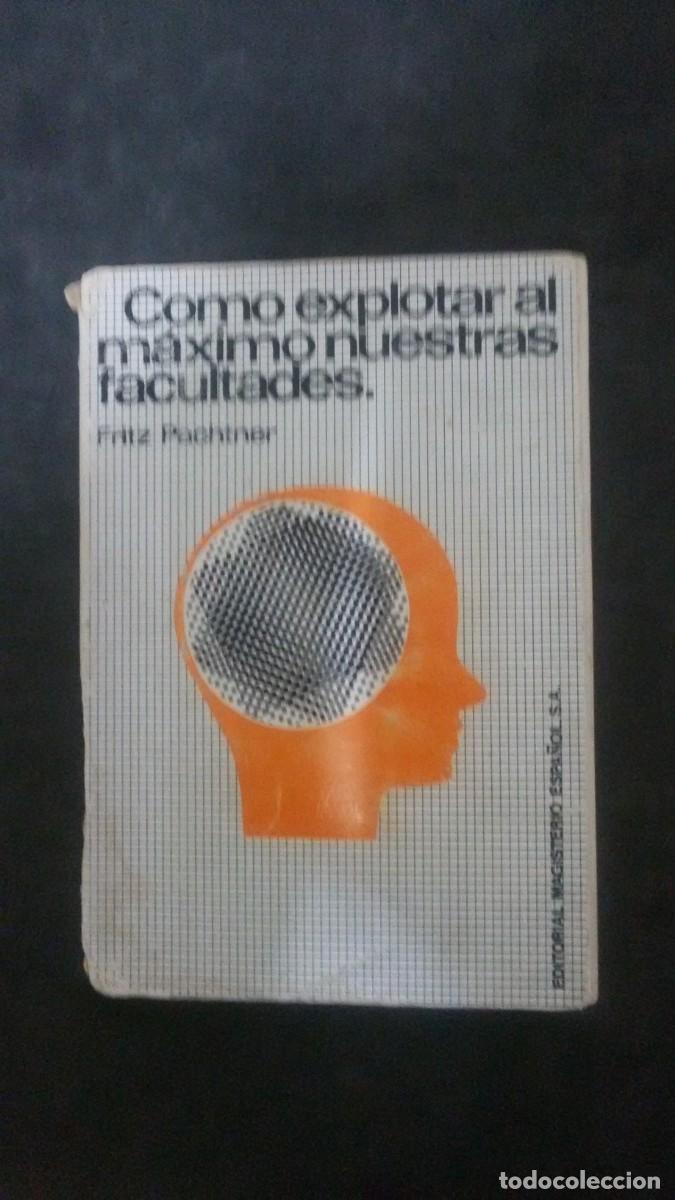 Libros de segunda mano: COMO EXPLOTAR AL MAXIMO NUESTRAS FACULTADES - FRITZ PACHTNER / - Foto 1