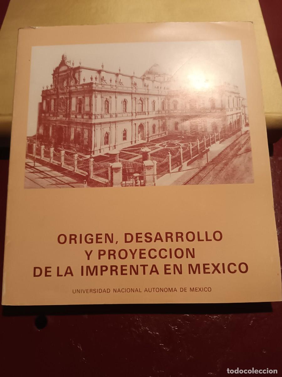 Libros de segunda mano: ORIGEN, DESARROLLO Y PROYECCION DE LA IMPRENTA EN MEXICO. - Foto 1