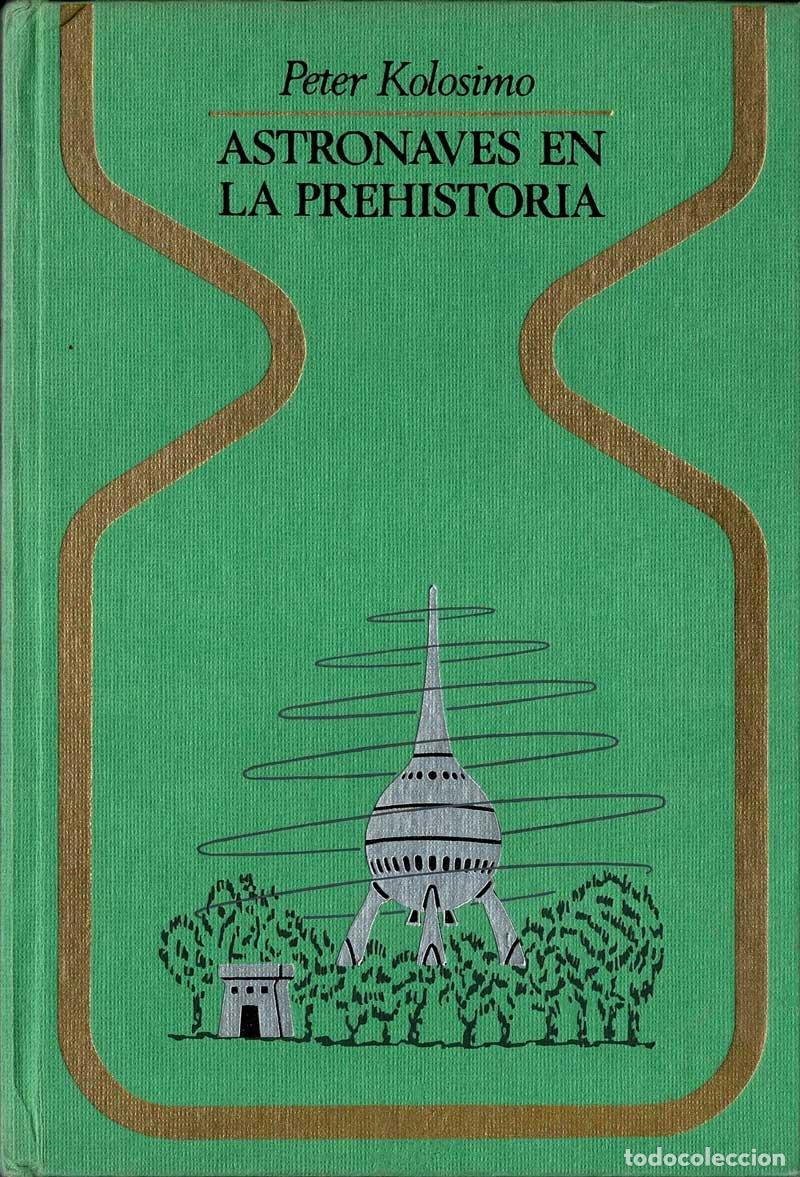 Libros de segunda mano: Astronaves en la prehistoria - Peter Kolosimo - Foto 1