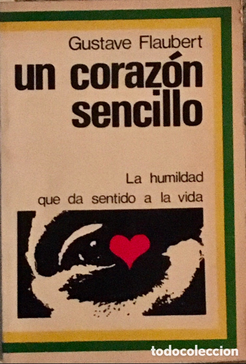 Libros de segunda mano: Libro. Gustave Flaubert. &ldquo;Un coraz&oacute;n sencillo&rdquo;. 1975. - Foto 1